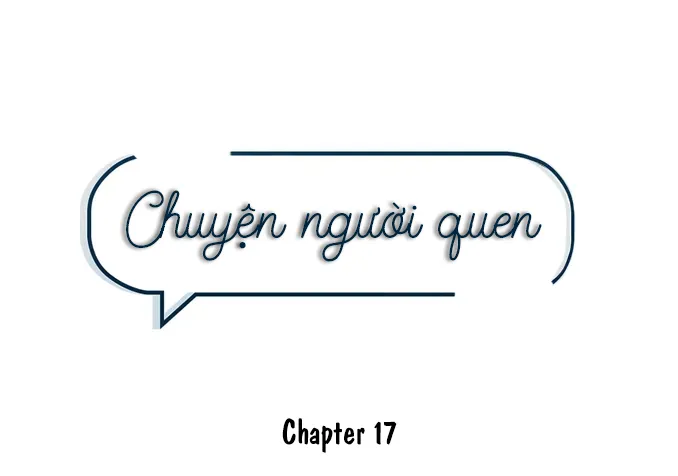 Chuyện Người Quen - Chương 17