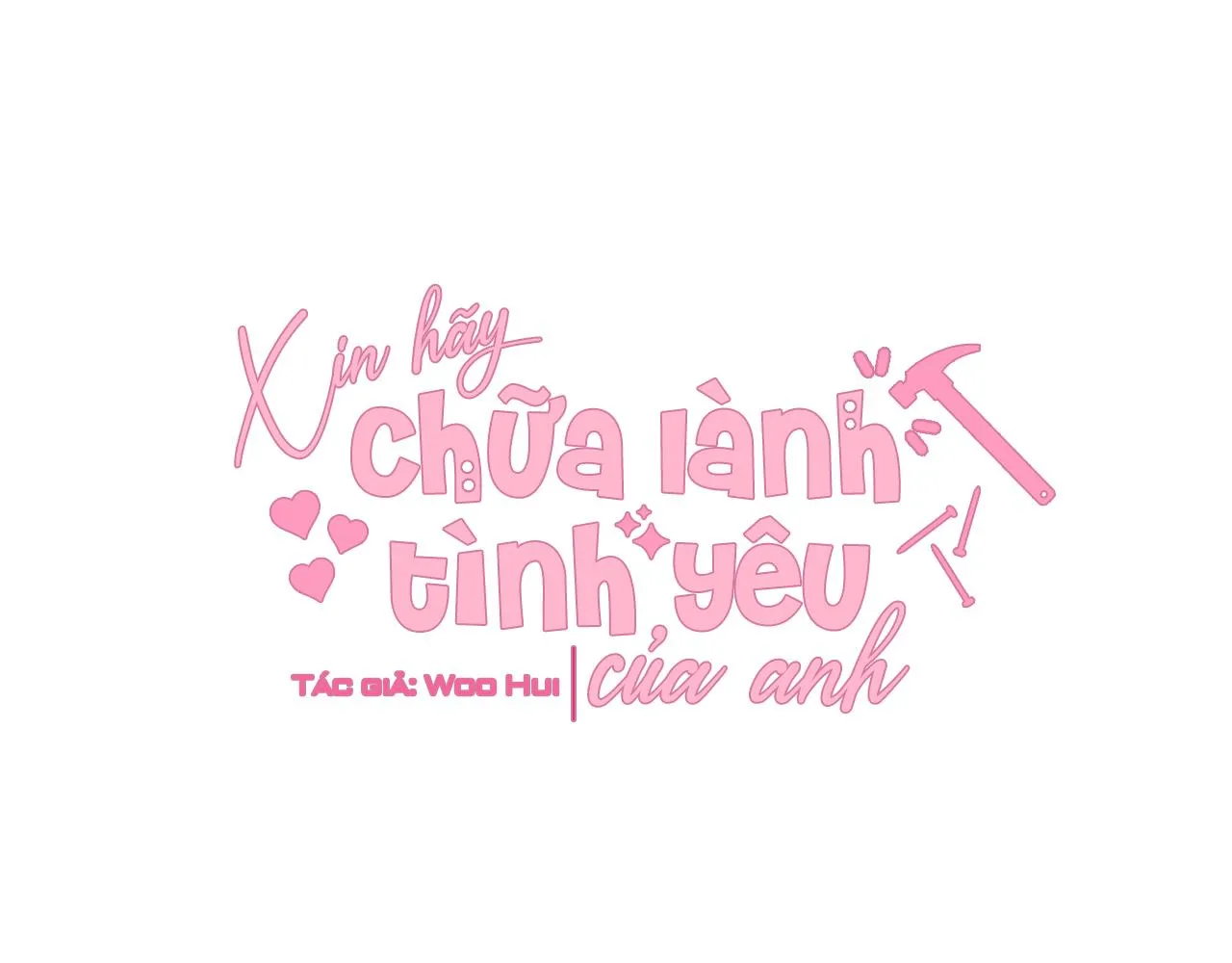 Xin hãy chữa lành tình yêu của anh - Chương 7