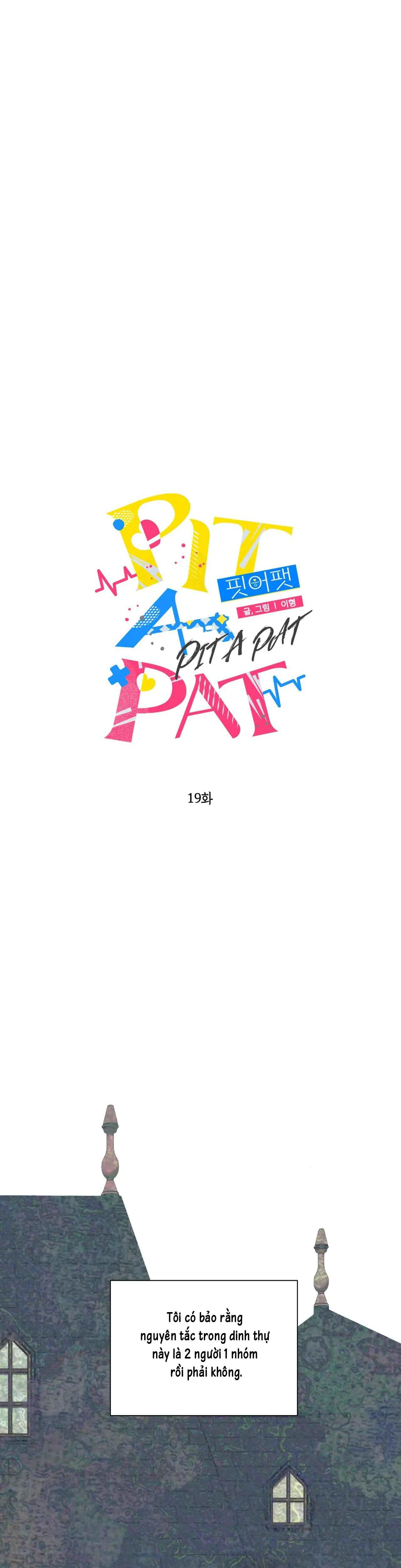 Pit A Pat - Chương 19